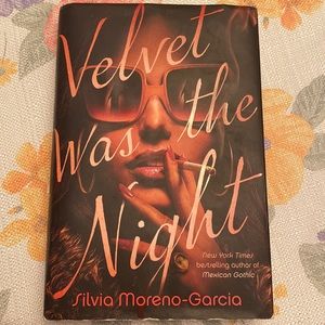 Velvet was the night by Silvia Moreno-Garcia